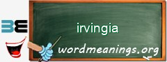 WordMeaning blackboard for irvingia